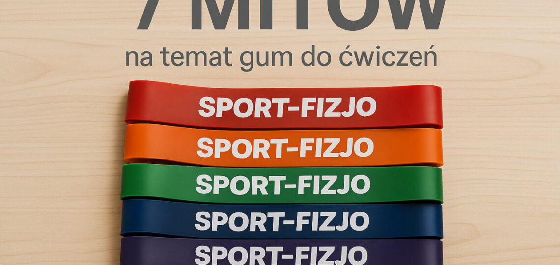 7 mitów na temat gum do ćwiczeń